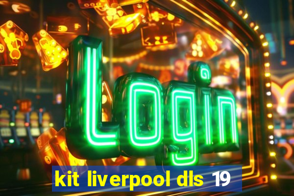 kit liverpool dls 19